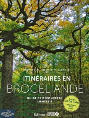 Editions Ouest-France - Guide - Itinéraires en Brocéliande - Guide de découverte immersif