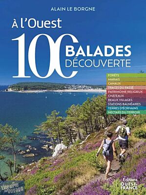 Editions Ouest-France - Guide - À l'Ouest - 100 balades découvertes
