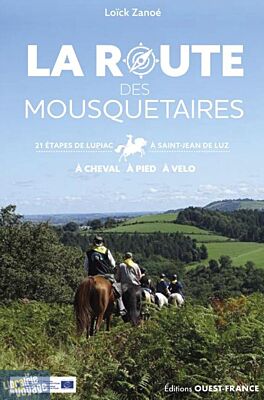 Editions Ouest-France - Guide - La Route des mousquetaires - De Lupiac à Saint-Jean-de-Luz