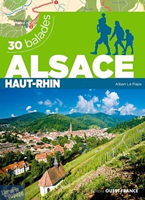 Editions Ouest-France - Guide de randonnées - 30 balades - Alsace, Haut-Rhin