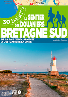 Editions Ouest-France - Guide de Randonnées - Le Sentier des Douaniers, Bretagne Sud