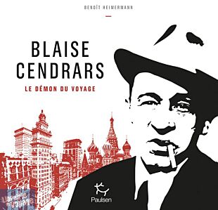 Editions Paulsen - Livre - Blaise Cendrars (le démon du voyage)