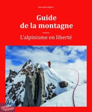 Editions Paulsen (collection Guérin) - Guide de la montagne - L'Alpiniste en liberté