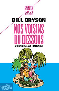 Editions Payot - Nos voisins du dessous - Chroniques australiennes (collection Petite Bibliothèque Payot)