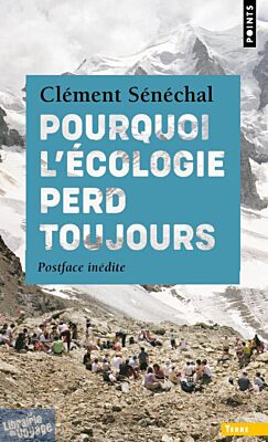 Editions Payot (Poche) - Essai - Pourquoi l'écologie perd toujours
