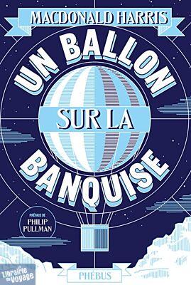 Editions Phébus - Roman - Un ballon sur la banquise