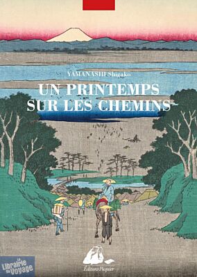 Editions Picquier - Récit - Un printemps sur les chemins 