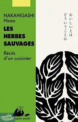Editions Picquier (poche) - Roman - Les herbes sauvages (récits d'un cuisinier)