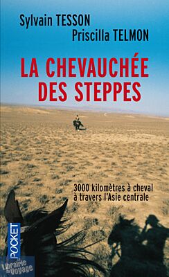 Editions Pocket - La chevauchée des steppes (Priscilla Telmon et Sylvain Tesson)