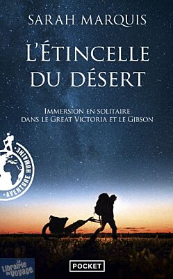 Editions Pocket - Récit - L'Etincelle du désert (immersion en solitaire dans le Great Victoria et le Gibson)