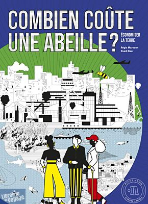 Editions Point Némo - Enquête illustrée - Combien coûte une abeille ? Économiser la terre