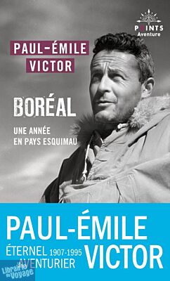 Editions Points (collection Avenures) - Récit - Boréal (une année en pays esquimau)