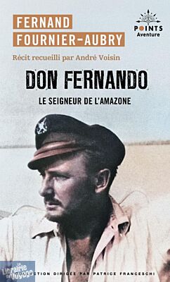 Editions Points (Collection points Aventure) - Récit - Don Fernando (Le Seigneur de l'Amazone)