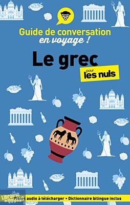 Editions Pour les Nuls - Guide de conversation en voyage - Le grec pour les nuls