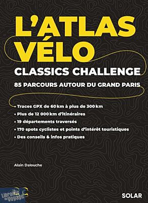 Editions Solar - Guide - L'Atlas Vélo Classics Challenge