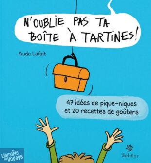Editions Soliflor - Cuisine - N'oublie pas ta boîte à tartines !