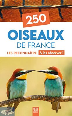 Editions Suzac - Guide - 250 oiseaux de France (les reconnaître sans se tromper)