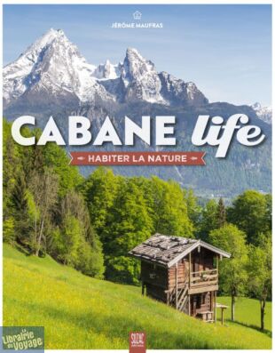 Editions Suzac - Guide - Cabane Life (habiter la nature)