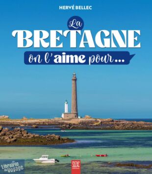 Editions Suzac - Guide - La Bretagne, l'aime pour...