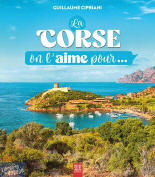 Editions Suzac - Guide - La Corse, l'aime pour...