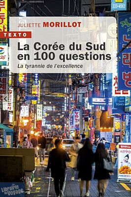 Editions Tallandier (collection poche - Texto) - Essai - La Corée du sud en 100 questions - La Tyrannie de l'excellence 