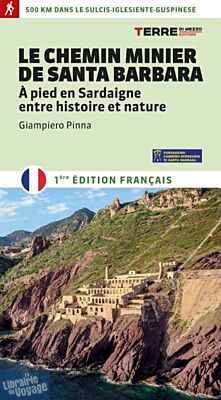 Editions Terre di Mezzo - Guide de randonnées - Le Chemin minier de Santa Barbara - À pied en Sardaigne, entre histoire et nature