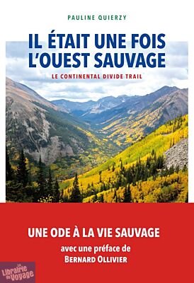 Editions Transboréal - Récit - Il était une fois l’Ouest sauvage, le Continental Divide Trail