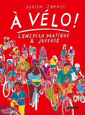 Editions Ulmer - Guide - A vélo ! L'encyclo pratique et joyeuse