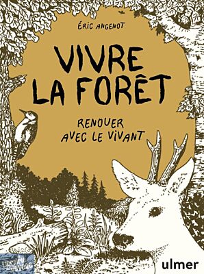 Editions Ulmer - Guide - Vivre la forêt (renouer avec le vivant)