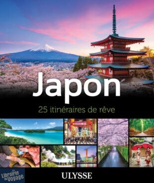 Editions Ulysse - Beau guide - Japon (25 itinéraires de rêve)