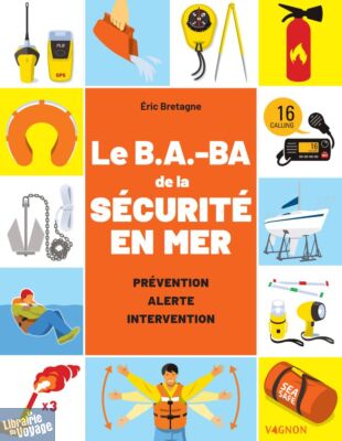 Editions Vagnon - Guide - Le B.A-BA de la sécurité en mer (prévention, alerte, intervention)