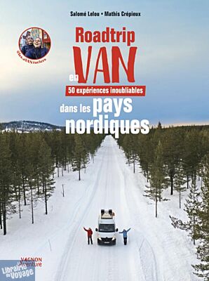Editions Vagnon - Guide - Roadtrip en van (50 expériences inoubliables dans les pays nordiques)