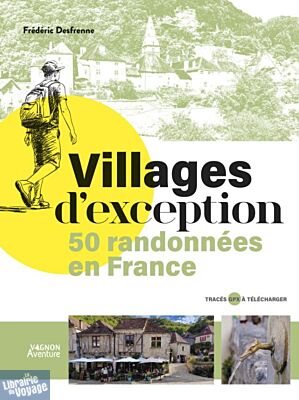 Editions Vagnon - Guide - Villages d'exception (50 randonnées en France)