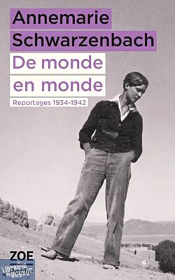 Editions Zoé - Récit - De monde en monde (reportages 1934-1942)