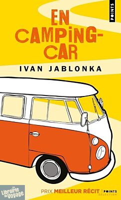 Editions Points (Collection Poche) - Récit - En camping-car (Ivan Jablonka)