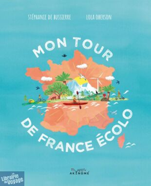 Editons Akinomé - Livre jeunesse - Mon tour de France écolo