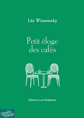 Éditions Les Pérégrines - Essai - Petit éloge des cafés