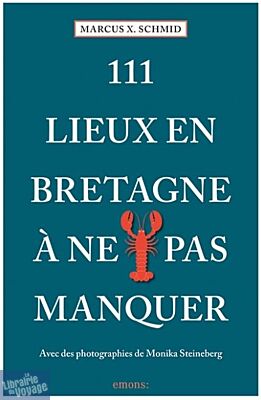 Emons éditions - Guide - 111 lieux en Bretagne à ne pas manquer
