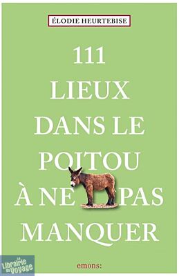 Emons Editions - Guide - 111 Lieux dans le Poitou à ne pas manquer