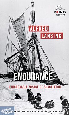 Editions Points (collection Points Aventure) - Récit - Endurance - L'Incroyable voyage de Shackleton