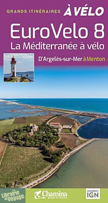 Chamina - Guide de randonnées à Vélo - Eurovélo 8 - La Méditérannée à vélo (d'Argelès-sur-mer à Menton)