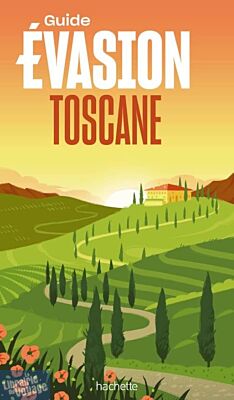 Editions Hachette - Guide Evasion - Toscane