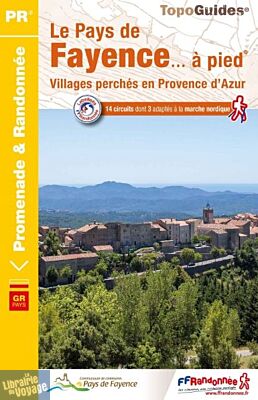 Topo-guide FFRandonnée - Réf.P832 - Le pays de Fayence à pied 