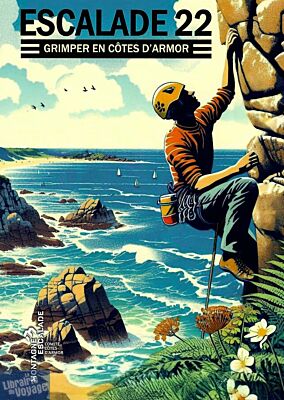 F.F.M.E - Guide - Topo d'escalade - Escalade 22 - Grimper en Côtes d'Armor