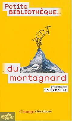 Flammarion - La petite bibliothèque du montagnard (collection champs)