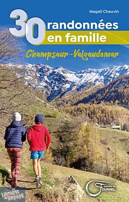 Editions du Fournel - Guide de randonnées - 30 randonnées en famille dans le Champsaur et le Valgaudemar