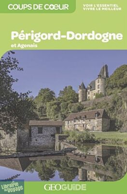 Gallimard - Géoguide (collection coups de cœur) - Périgord - Dordogne et Agenais