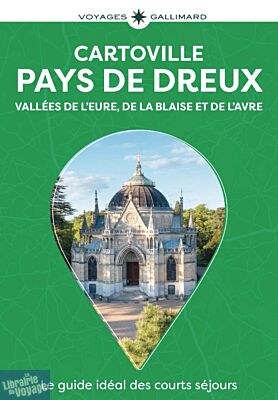 Gallimard - Guide - Cartoville - Pays de Dreux, Vallée de l'Eure, de La Blaise et de L'Avre