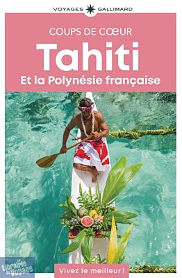Gallimard - Guide - Collection coups de cœur - Tahiti et la Polynésie française