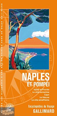 Gallimard - Encyclopédie du Voyage - Naples et Pompéi (Ischia et Procida, la côte sorrentine, Capri, le Vésuve, la côte amalfitaine)